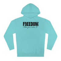 Freedom Like You Mean It Hoodie