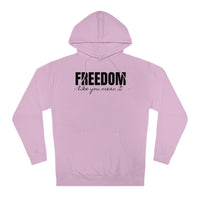 Freedom Like You Mean It Hoodie