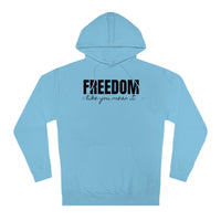 Freedom Like You Mean It Hoodie